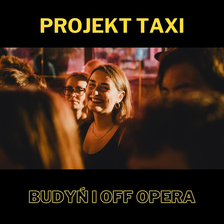 158. Projekt TAXI, Budyń i OFF Opera - z Zuzanną Głowacką