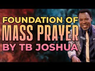 Stream 13 - MASS PRAYER according to TB JOSHUA