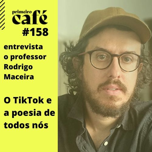 #158: Houve Ditadura, Sim | o TikTok e a História da Arte com Rodrigo Maceira