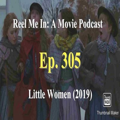 Ep. 305: Little Women (2019)