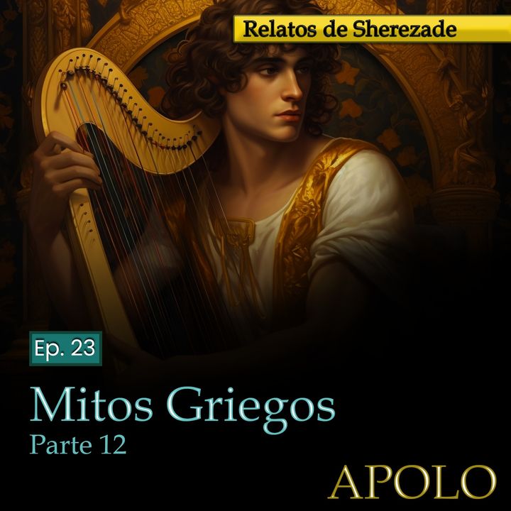 Ep. 23 Mitos Griegos, Parte 12 · APOLO