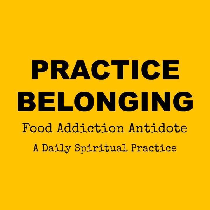 May 20 2017. Day 35: Practice Belonging