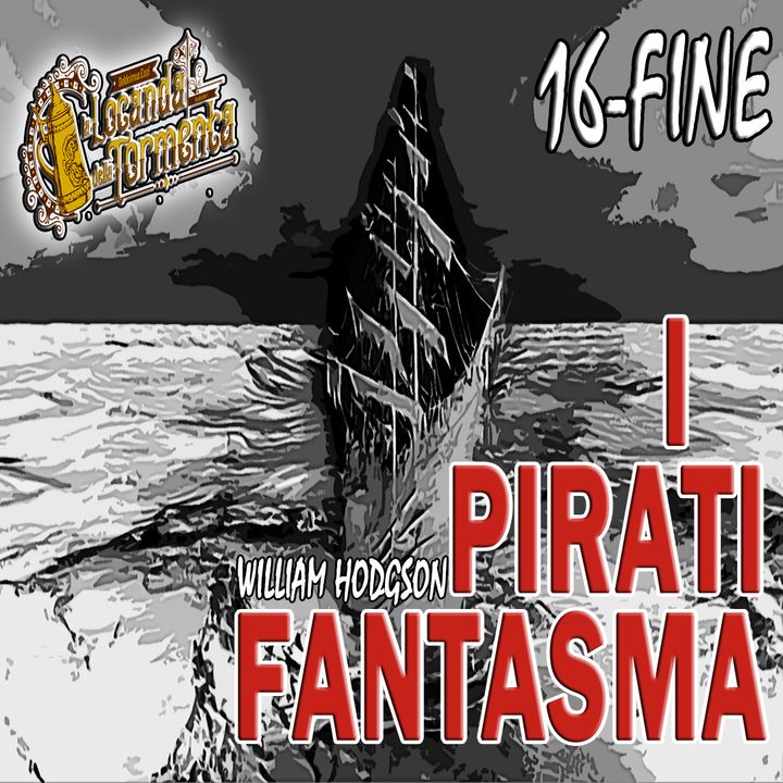 William Hodgson - Audiolibro I Pirati Fantasma - 16-fine