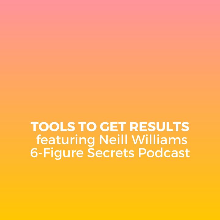 EP 321 | Tools to get results featuring Neill Williams