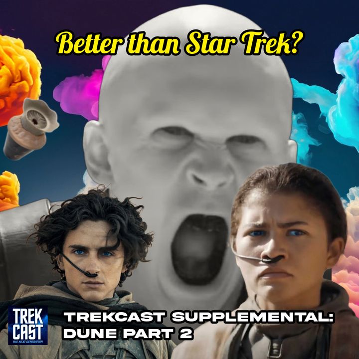 Trekcast Supplemental:  Dune Part 2