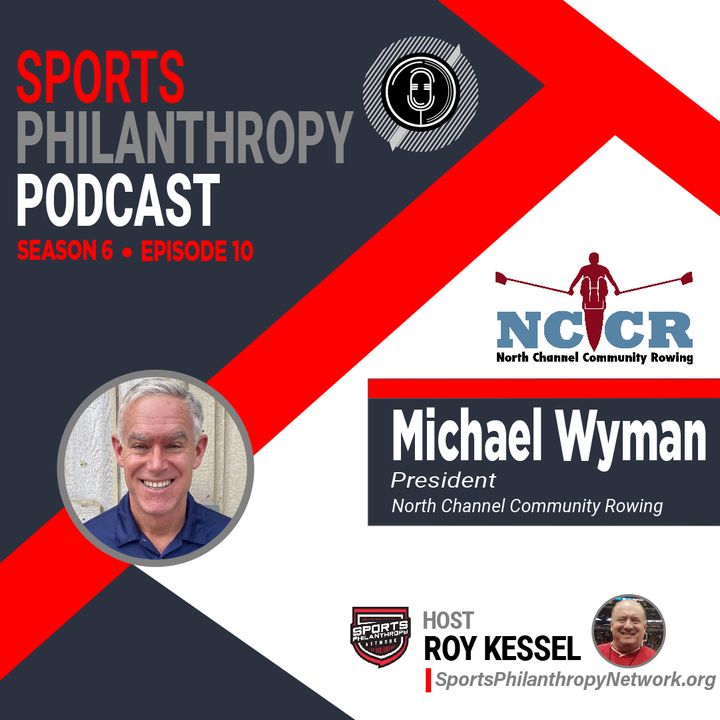 S6:EP10-Michael Wyman, President, North Channel Community Rowing