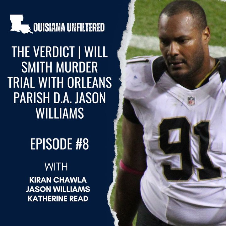The Verdict | Will Smith Murder Trial with Orleans Parish D.A. Jason Williams