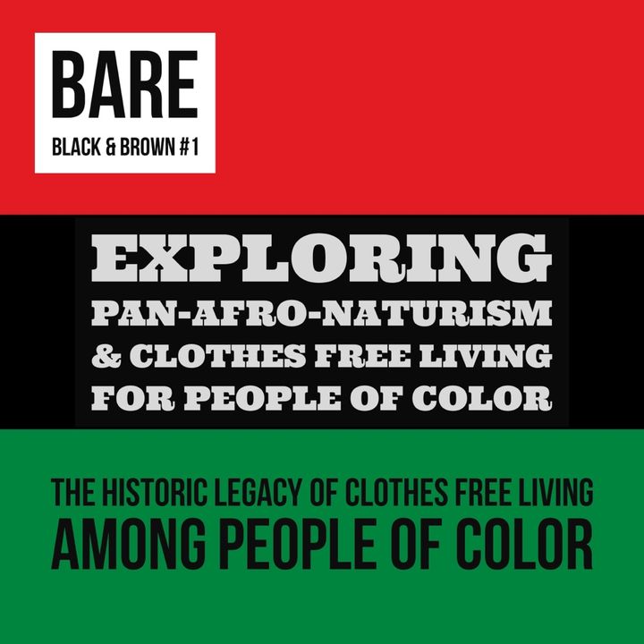 Bare Black And Brown #1 The Historical Legacy Of Clothes Free Living Among People Of Color