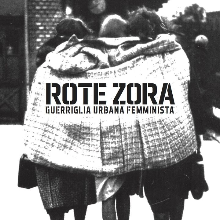 Rote Zora. Guerriglia urbana femminista