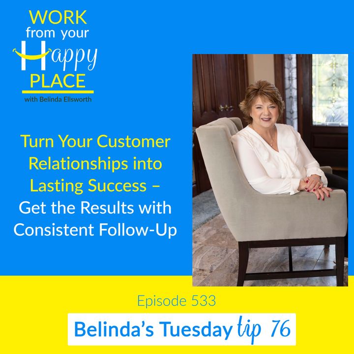 Turn Your Customer Relationships into Lasting Success – Get the Results with Consistent Follow-Up