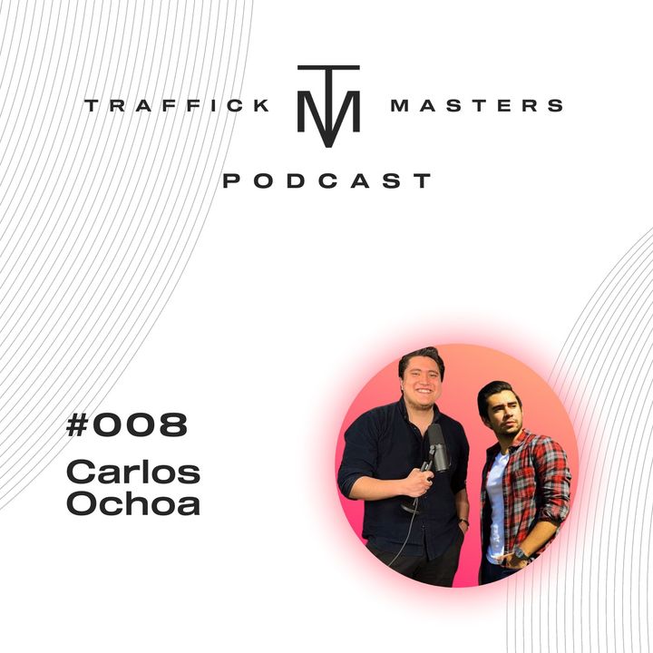 Traffick Masters Podcast #008 ¿Cómo funciona el tráfico digital? Así se logran verdaderos resultados