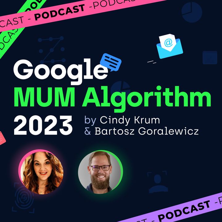 Google MUM Algorithm 2023 - Cindy Krum & Bartosz Goralewicz
