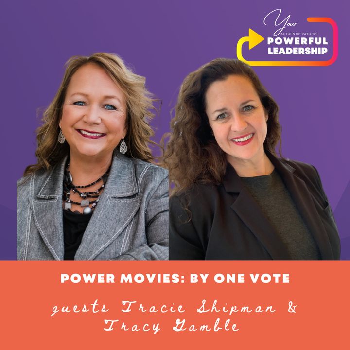 Episode 95: Power Movies: By One Vote with Tracie Shipman & Tracy Gamble