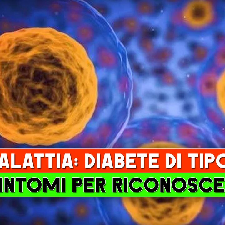 Malattia Autoimmune, Diabete Di Tipo1: I 7 Sintomi Per Riconoscerla!