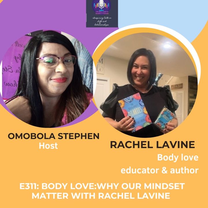 E311: BODY LOVE: WHY OUR MINDSET MATTER WITH RACHEL LAVIN