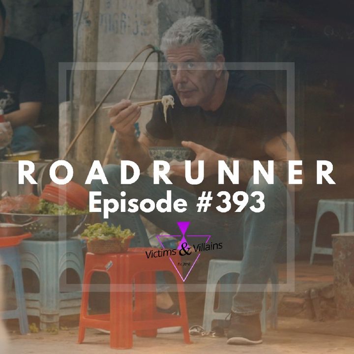 #393 | Roadrunner: A Podcast About Anthony Bourdain