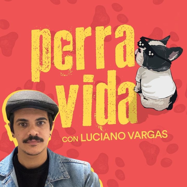 Perra Vida con Luciano Vargas Loo
