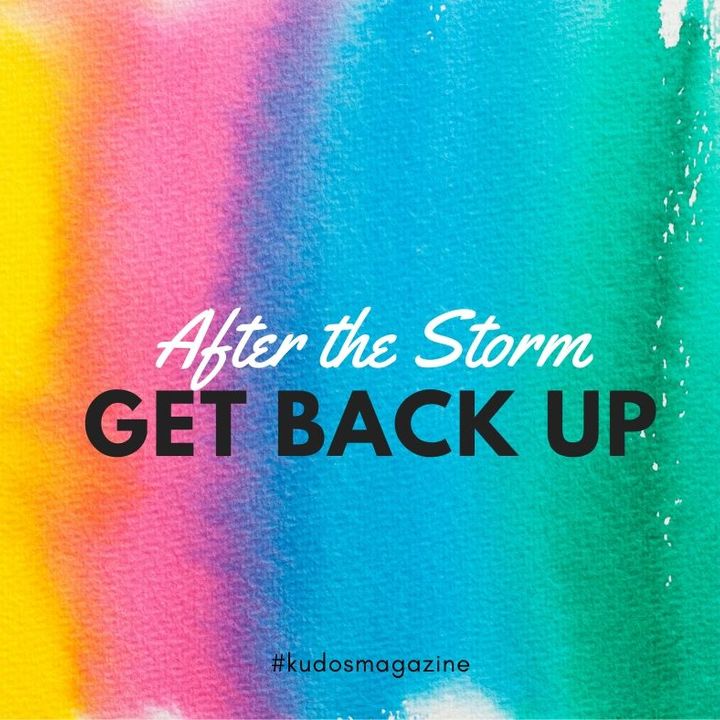 After the Storm Get Back Up