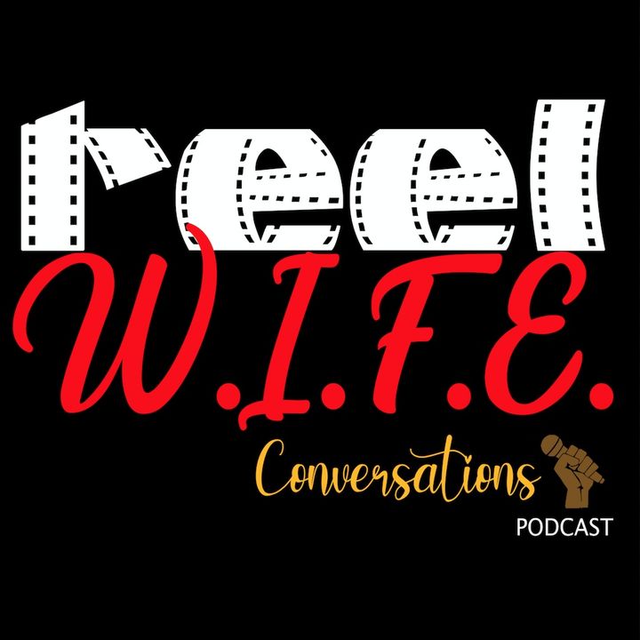 Reel W.I.F.E. Convos - Relationships