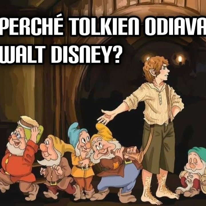 142. Perché Tolkien odiava Walt Disney?