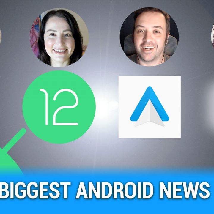 All About Android 556: Biggest News of 2021