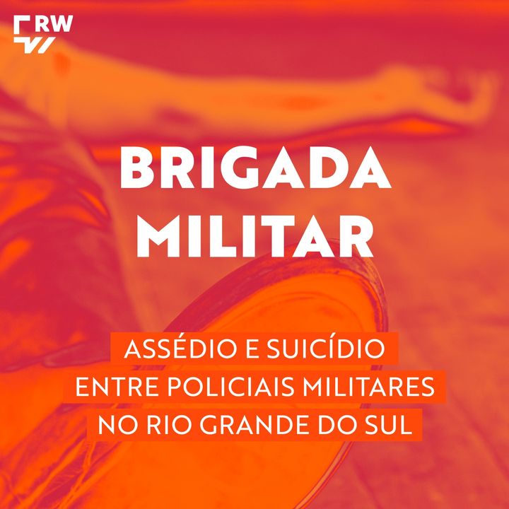 #2 | Brigada Militar: policiais contam suas histórias de dor e perseguição