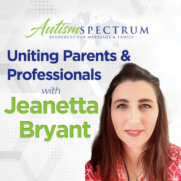 Uniting Parents & Professionals with Jeanetta Bryant