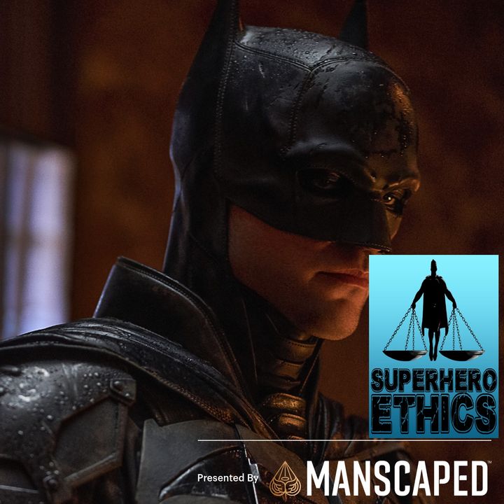 Ep 178 - The Batman & The Ethics of Emo