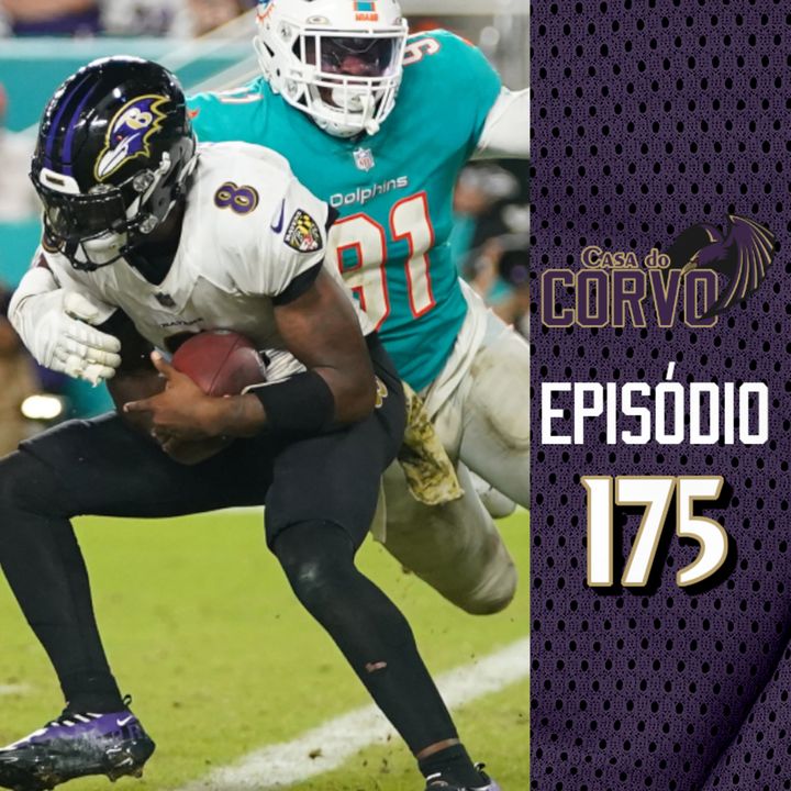 Casa Do Corvo Podcast 175 - Ravens vs Dolphins PREVIEW