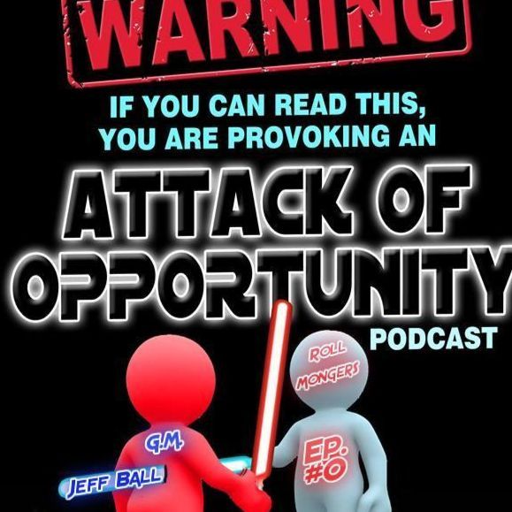 Attack Of Opportunity EP.Zer0 "A Conversation, so why not an interview with GM Jeff Ball?"