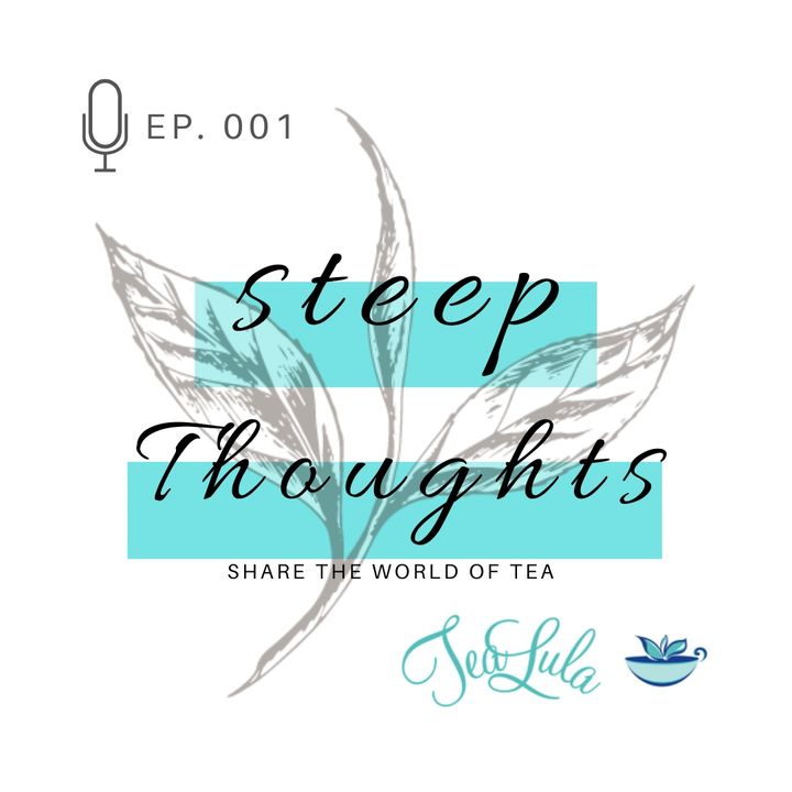 001 - Welcome to Steep Thoughts