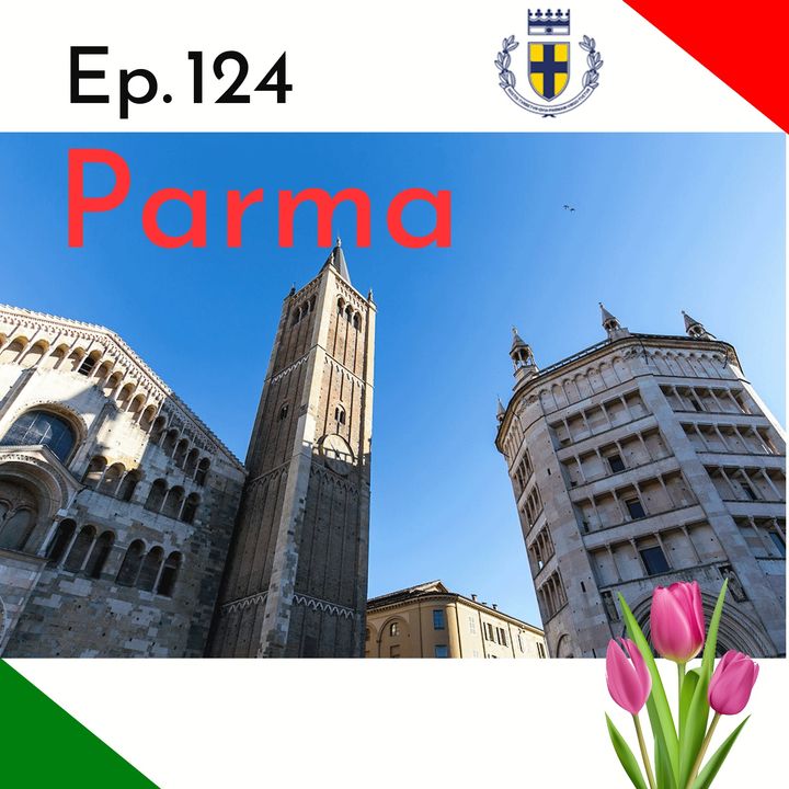 Ep. 124 - Viaggio virtuale a Parma 🇮🇹 Luisa's Podcast