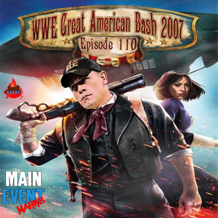 Episode 110: WWE Great American Bash 2007