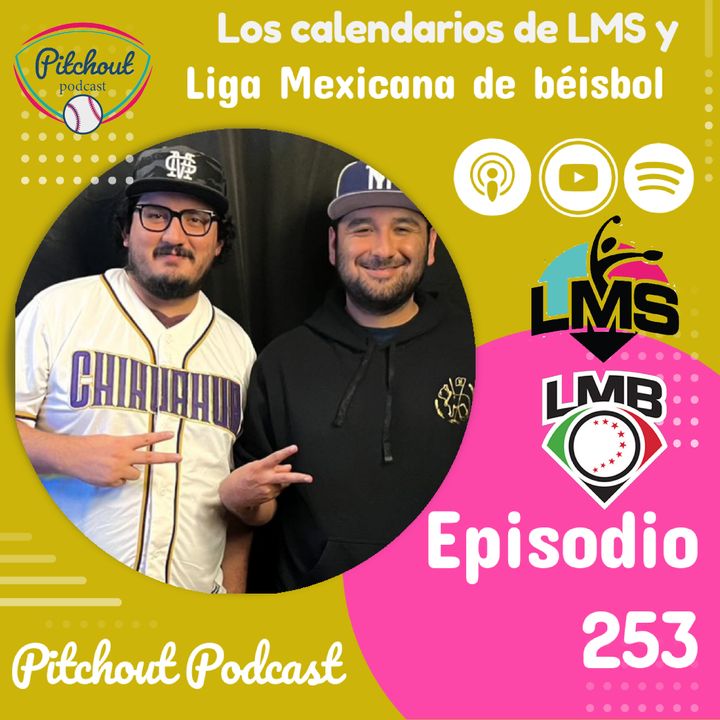 "Episodio 253: Los calendarios de LMS y Liga Mexicana de béisbol"