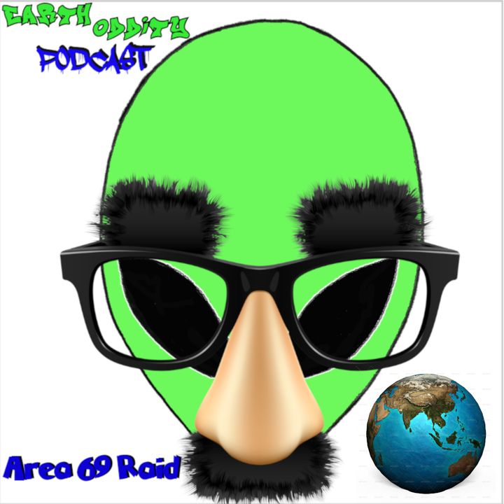 Earth Oddity 77: Area 69 Raid