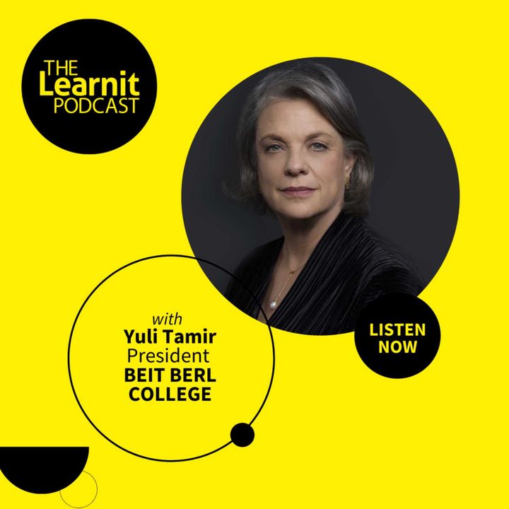 #20, Yuli Tamir, President of Beit Berl College: Teaching Resilience & Adaptability, to Train Teachers for a World of Uncertainty