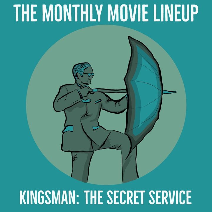 Ep. 19: Kingsman The Secret Service