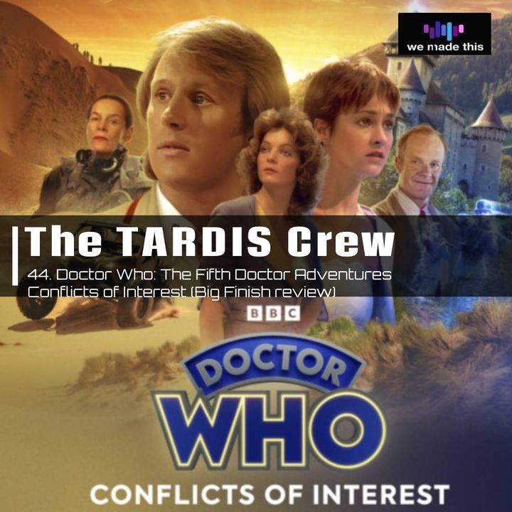 44. Doctor Who: The Fifth Doctor Adventures - Conflicts of Interest (Big Finish review)