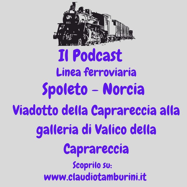 Linea ferroviaria Spoleto Norcia dal Viadotto della Caprareccia alla Galleria della Caprareccia