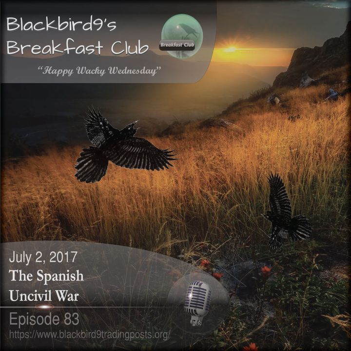 The Spanish Uncivil War - Blackbird9 Podcast