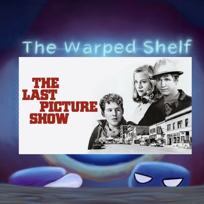 The Warped Shelf - The Last Picture Show (AFI Top 100 #95)
