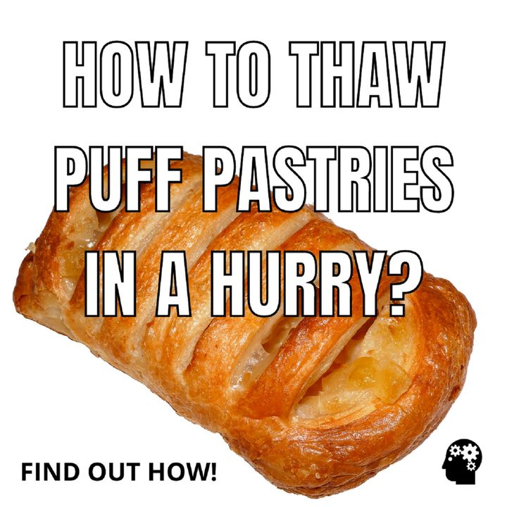 How To Thaw Puff Pastries In A Hurry?