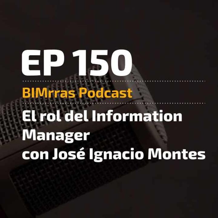 150 El rol del information manager, con José Ignacio Montes