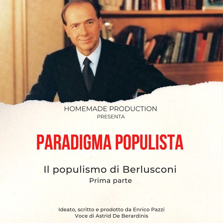 Il populismo di Silvio Berlusconi - Prima parte
