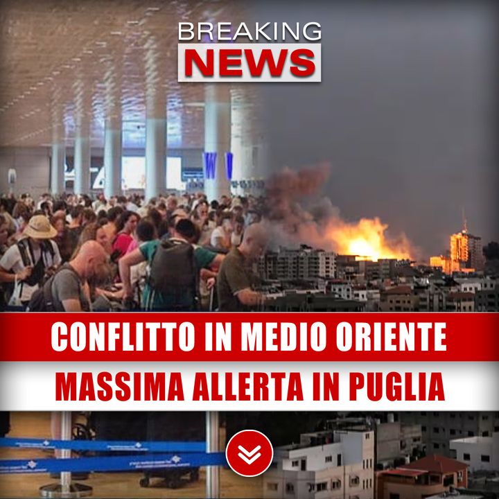 Conflitto In Medio Oriente: Massima Allerta In Puglia! 