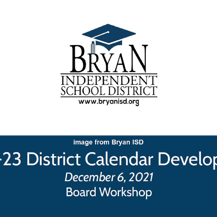 Bryan Isd Administrators Recommend 2022-2023 Calendar To School Board Members - Wtaw | 1620Am & 94.5Fm