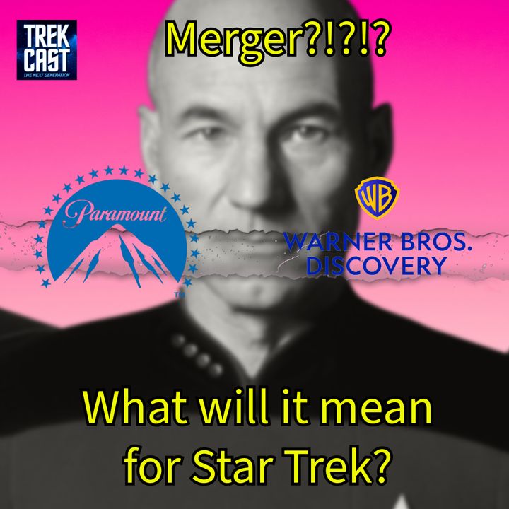 Trekcast Breaking News: Paramount and Warner Bros. Discovery in talks to merge!
