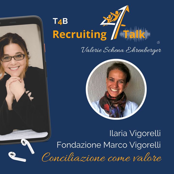 T4B 51 - Ilaria Vigorelli - Conciliazione e il ruolo dell'azienda nella creazione di valore