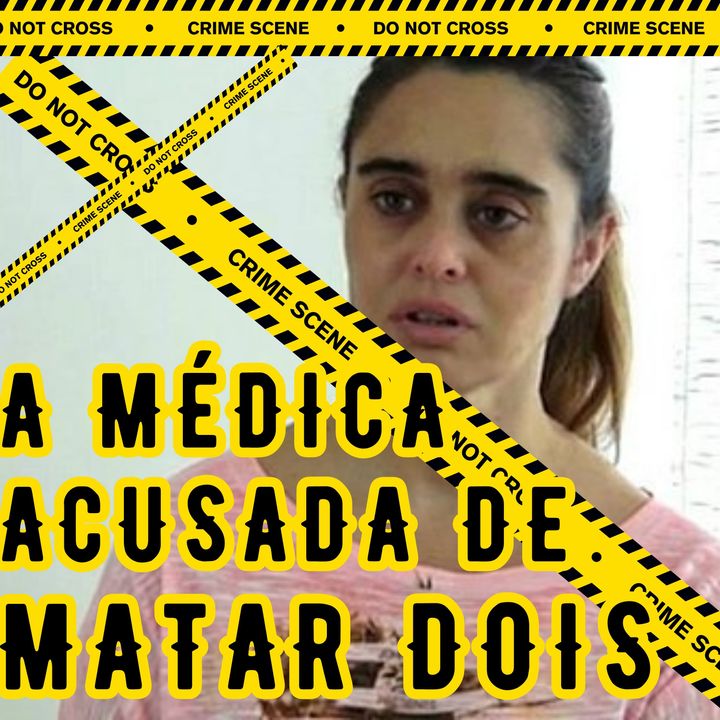 Kátia Vargas: a médica acusada de mat4r dois