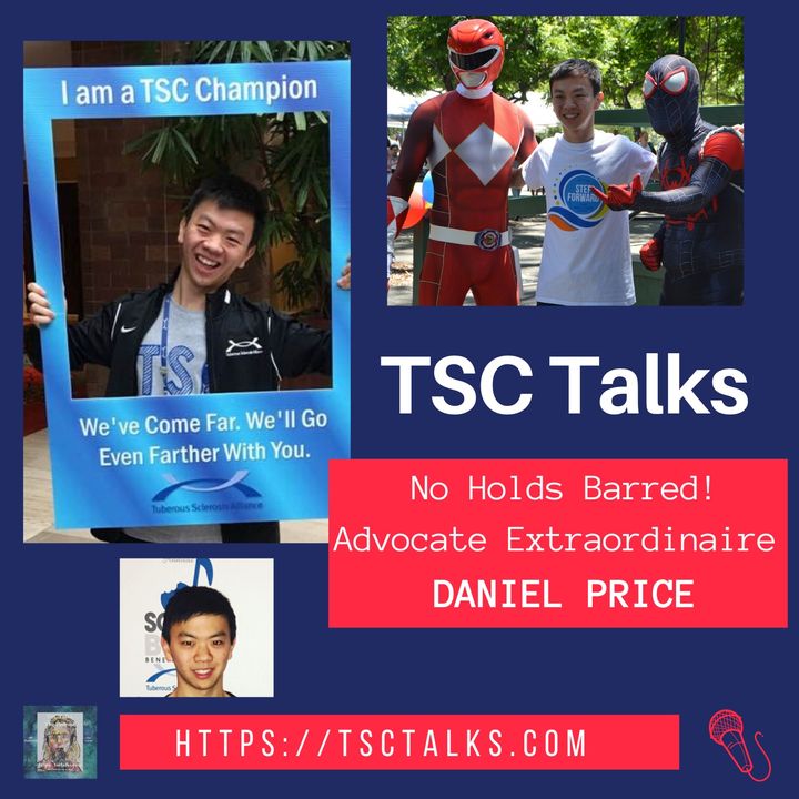 TSC Talks! No Holds Barred~Advocate Extraordinaire! Daniel Price~TSC, Rare Disease, Adoption & LGBTQ Advocate